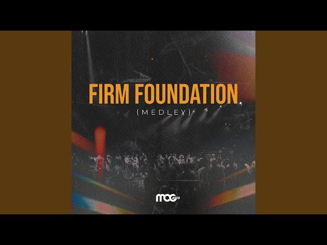 Firm Foundation medley