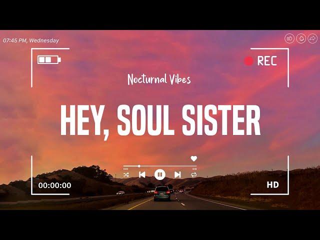 Hey, Soul Sister ~ Best throwback songs ever  Nostalgia playlist