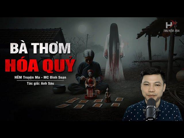 Đọc Truyện Ma: BÀ THƠM HOÁ QUỶ - Luyện Bùa Ngải QUỶ NHẬP THÂN Oán Hận Cả Làng #truyenmadinhsoan