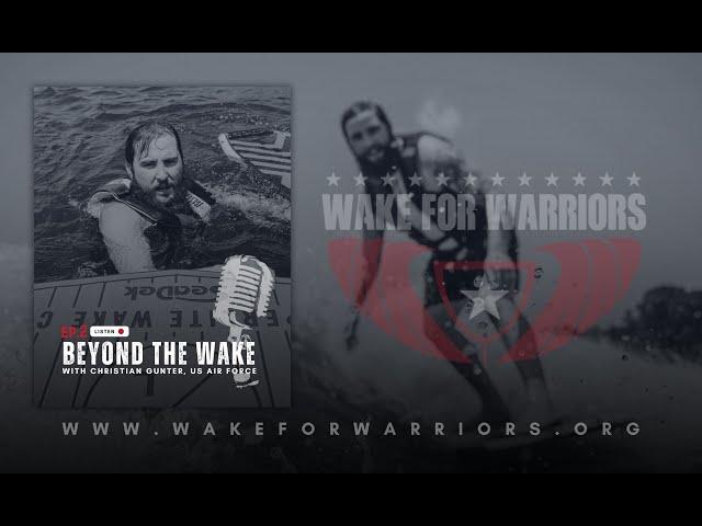 Ep. 2 | Beyond The Wake | Christian Gunter, US Air Force