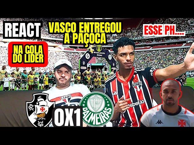 REACT VASCO 0 X 1 PALMEIRAS NA COLA DO BOTAFOGO OS PORCO - BRASILEIRÃO 2024