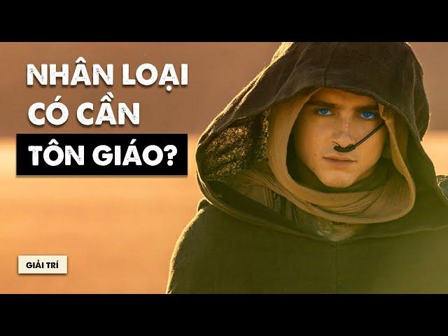 Mặt trái của tôn giáo trong DUNE (Xứ Cát) | Hải Stark (dịch) | Giải trí