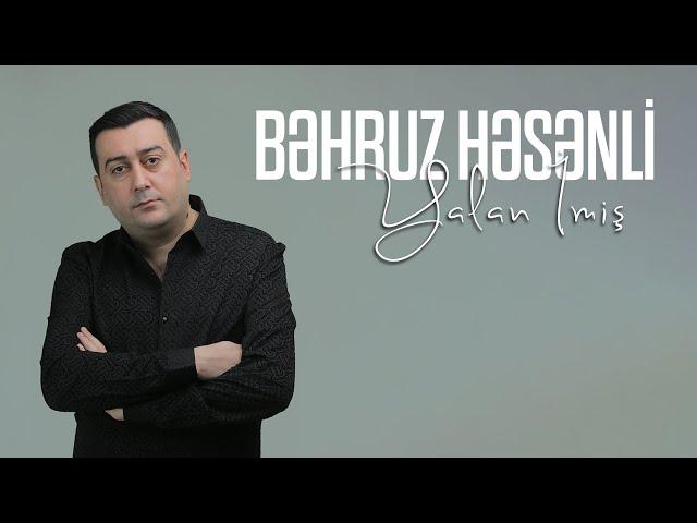 Behruz Hesenli - Yalan İmis (Yeni 2024)