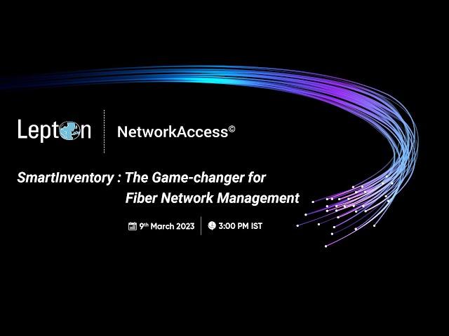 Take full control of your fiber network management | NetworkAccess by Lepton Software