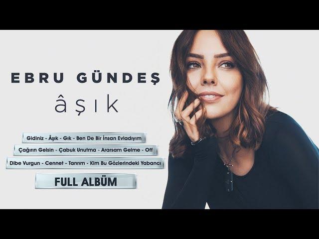 Ebru Gündeş - Âşık (Full Albüm - Tek Parça)