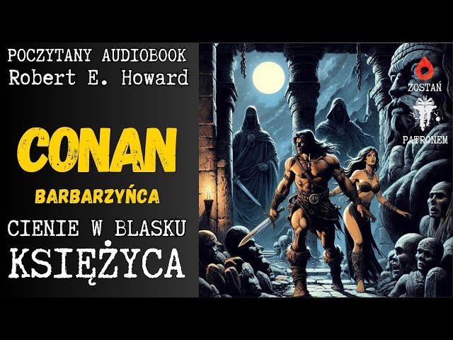 Robert E. Howard - Cienie w blasku księżyca | Poczytany audiobook całość pl