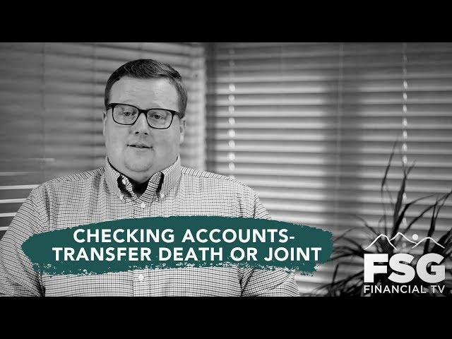 True Finance: Checking Accounts- Transfer on Death or Joint