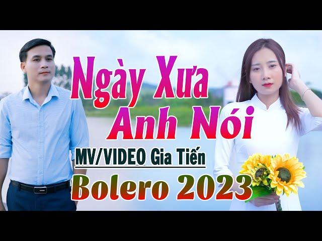 ️VIDEO/MV Ngày Xưa Anh Nói Liên Khúc Bolero Gia Tiến Ngọt Ngào Say Đắm Nhiều Thế Hệ, Mẫu Cực Xinh