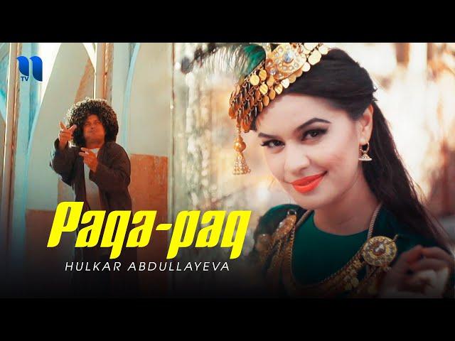 Hulkar Abdullayeva - Paqa-paq (Official Music Video)