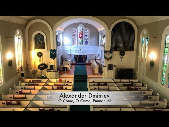 O Come, O Come, Emmanuel, setting by composer Alexander Dmitriev