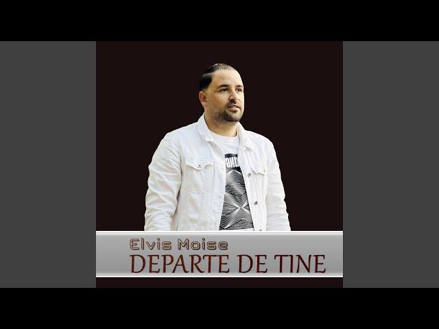 DEPARTE DE TINE