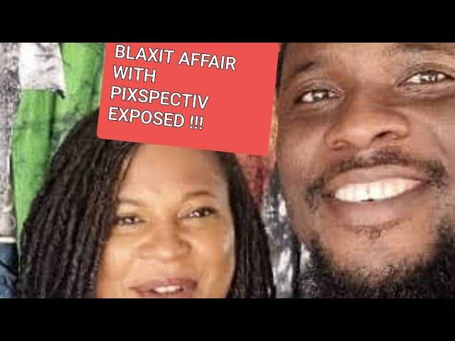 BLAXIT AFFAIR WITH PIXPECTIV EXPOSED #adamabarrow #blaxit @TUNTALKS