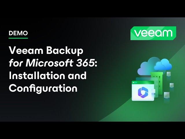 Veeam Backup for Microsoft 365: Installation and Configuration