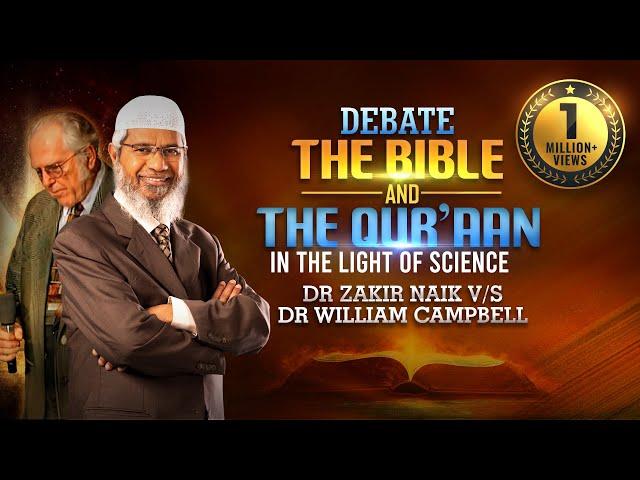 Debate - The Bible and The Quran - in the Light of Science Dr Zakir Naik v/s Dr William ... - Part 1