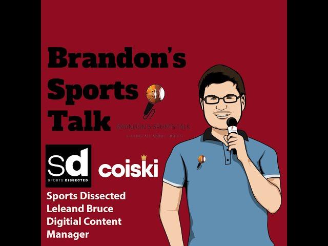 Sports Dissected by COISKI Leland Bruce Digital Content Manager