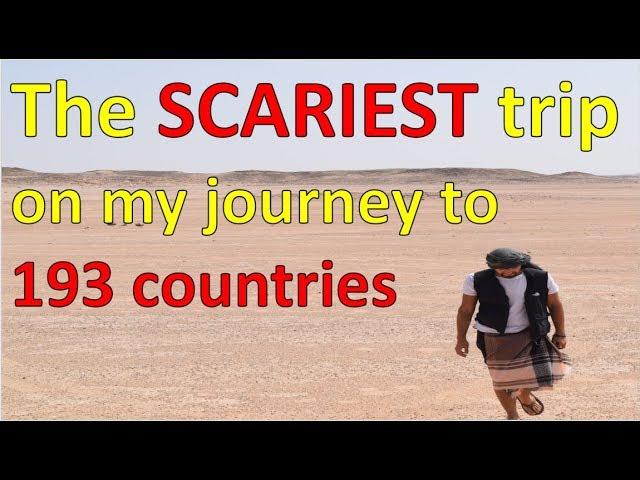 The SCARIEST trip on my journey to 193 countries