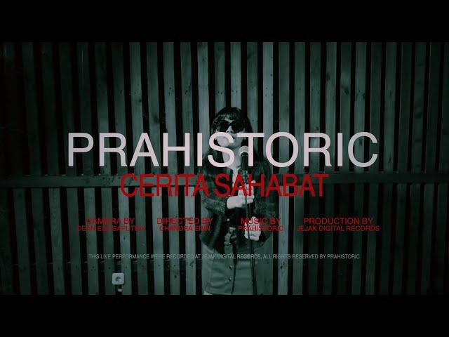 PRAHISTORIC - Cerita Sahabat (Live Session)