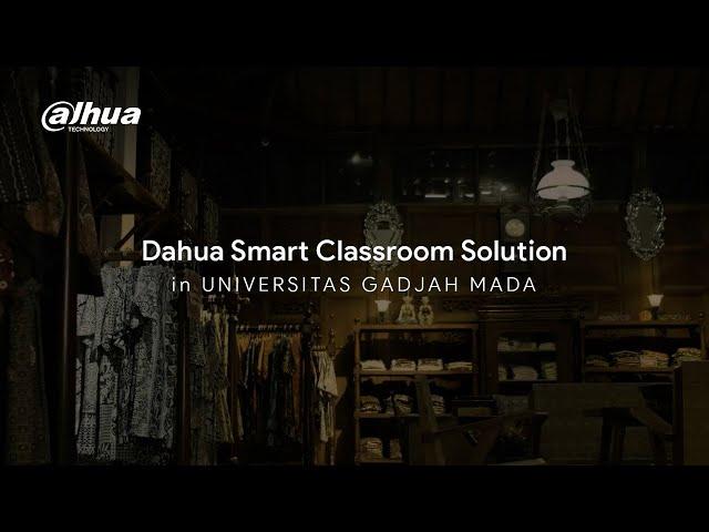 Dahua Smart Classroom Solution - Fakultas Ekonomika dan Bisnis UGM (@fakultasekonomikadanbisnisugm)