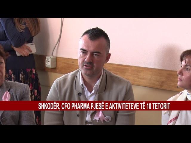 SHKODËR, CFO PHARMA PJESË E AKTIVITETEVE TË 10 TETORIT