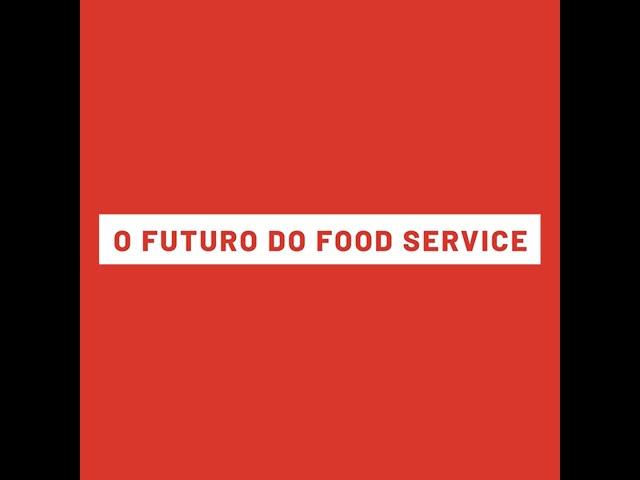 O Futuro do Food Service