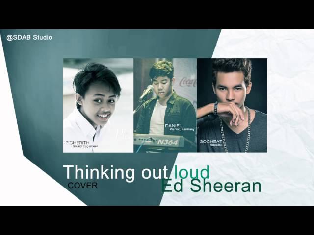 Thinking out loud - Cover by SWSB (Socheat, Picherith, Daniel)