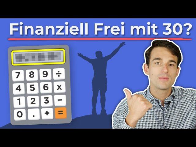 Finanzielle Unabhängigkeit mit 30 realistisch? (inkl. Finanzielle Freiheit Rechner)