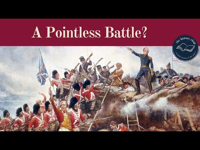 Pointless Bloodshed? The Battle of New Orleans 1815