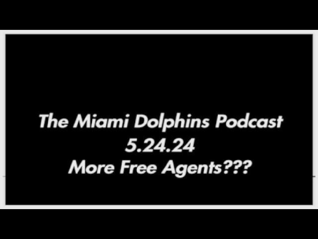 The Miami Dolphins Podcast 5.24.24