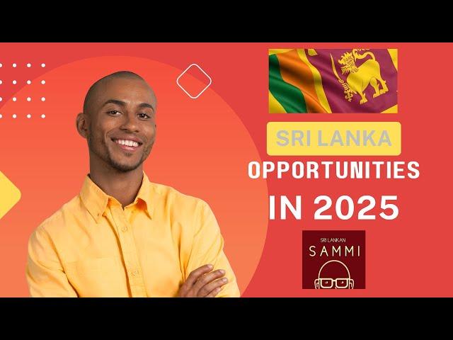 Opportunities in Sri Lanka: Exploring Growth, Investment, and Living Potential