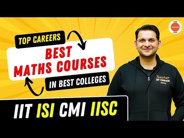 Top Careers | Best Maths Courses In Best Colleges | IIT, ISI, CMI, IISc |  Abhay Sir | Vedantu | VOS