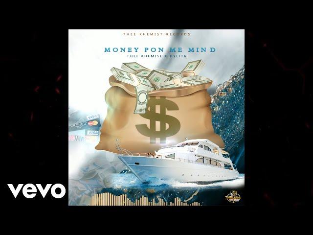 Thee Khemist, Hylita - Money Pon Me Mind (Official Audio)