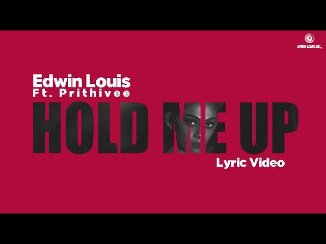 Hold Me Up - Edwin Louis feat. Prithivee (Official Lyric Video) | 4K