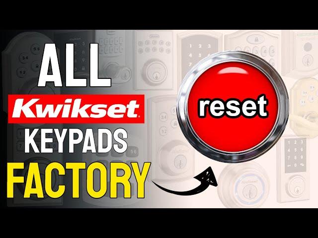 Kwikset Keypads/Smart Locks Factory Reset
