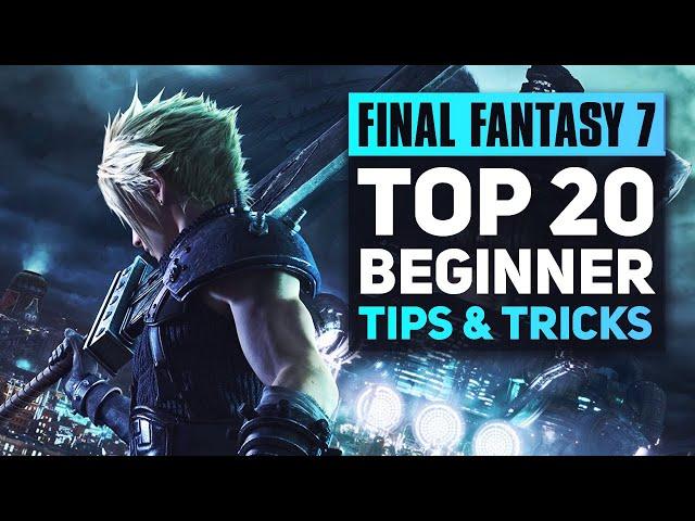 Final Fantasy 7 Remake - Ultimate Beginner's Guide| Top 20 Tips & Tricks You Need to Know!