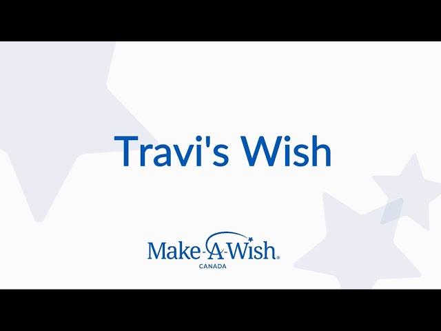 Travi’s wish