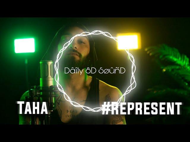 Represent Ep. 31 - TAHA - შამათი 8D Audio