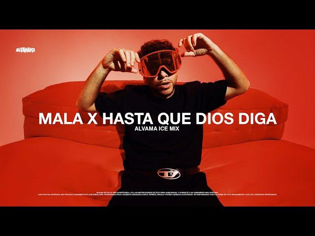 Mala x Hasta Que Dios Diga (Alvama Ice Mix)