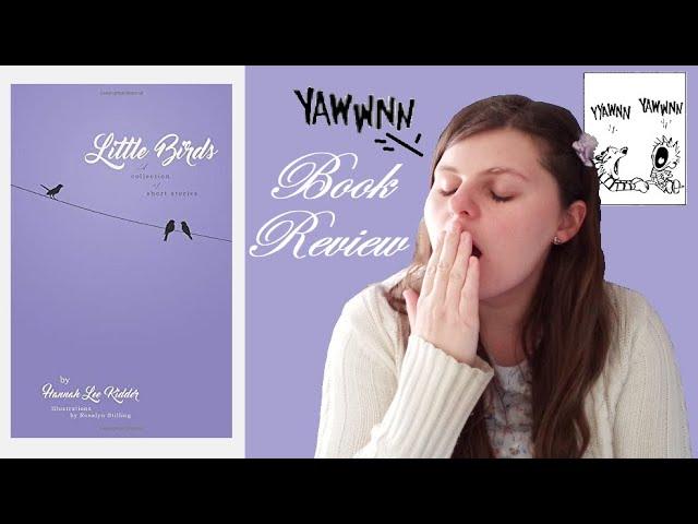 Little Birds by Hannah Lee Kidder is Boring *AuthorTuber book review*