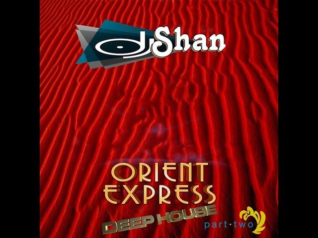 "Orient Express" Deep House Mix.(part2) by @Dj_Shan