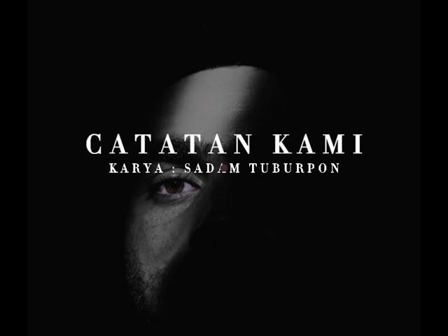 CATATAN KAMI-(Sadam Tuburpon) || Official music Audio