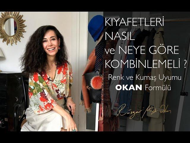 Kıyafetleri Neye Göre ve Nasıl Kombinlemeli? Renk, Kumaş ve OKAN Formülü