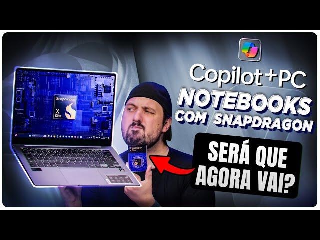 Os NOVOS Copilot+ PCs com Windows e Snapdragon: Será que agora vai?! Entenda!