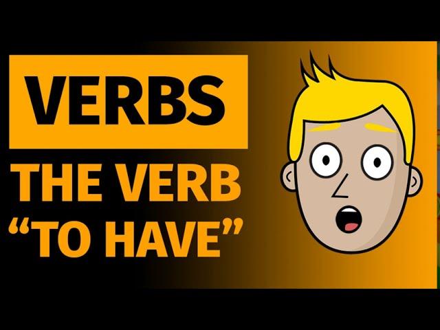 The Verb "To Have" | Verbs | Good Morning Mr D