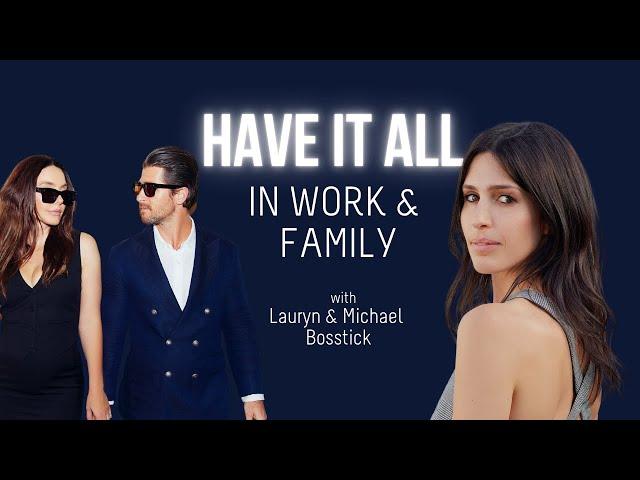 Lauryn & Michael Bosstick: How to Have IT ALL| A Life Of Greatness w/ Sarah Grynberg