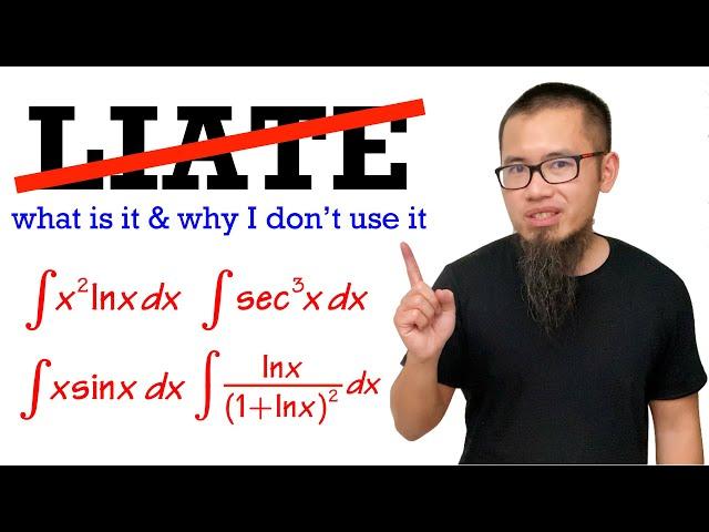 Why I don't teach LIATE (integration by parts trick)