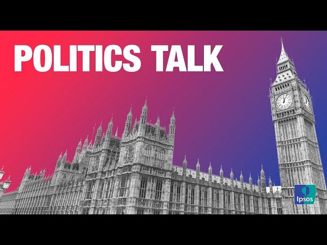 Ipsos UK Podcast: Politics Talk - 1 week to go, can the Conservatives recover from an all-time low?