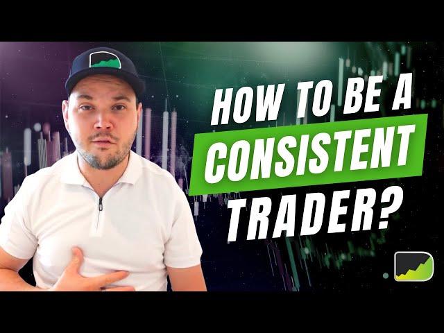 THIS WILL MAKE YOU A CONSISTENT TRADER