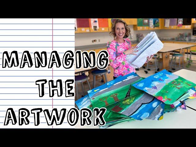 Managing the Artwork- Elementary Art Teachers Guide to Organizing Student Artwork in the Art Room