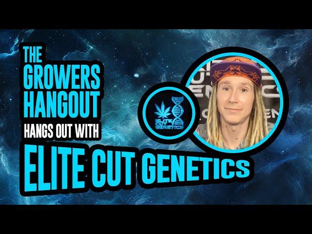 Inside Elite Cut Genetics with The Growers Hangout