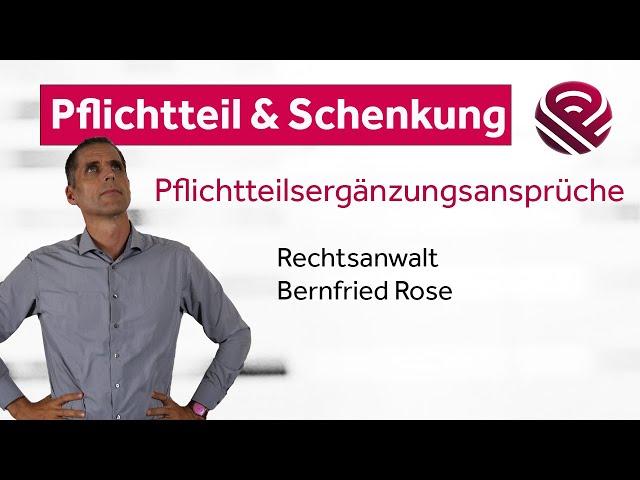 Pflichtteilsergänzung bei Schenkung am Beispiel einer Immobilie (Fachanwaltskanzlei ROSE & PARTNER)